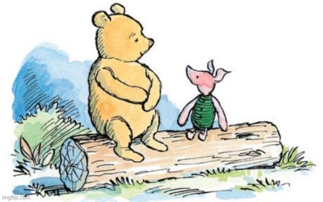 winnie the pooh and piglet | image tagged in winnie the pooh and piglet | made w/ Imgflip meme maker