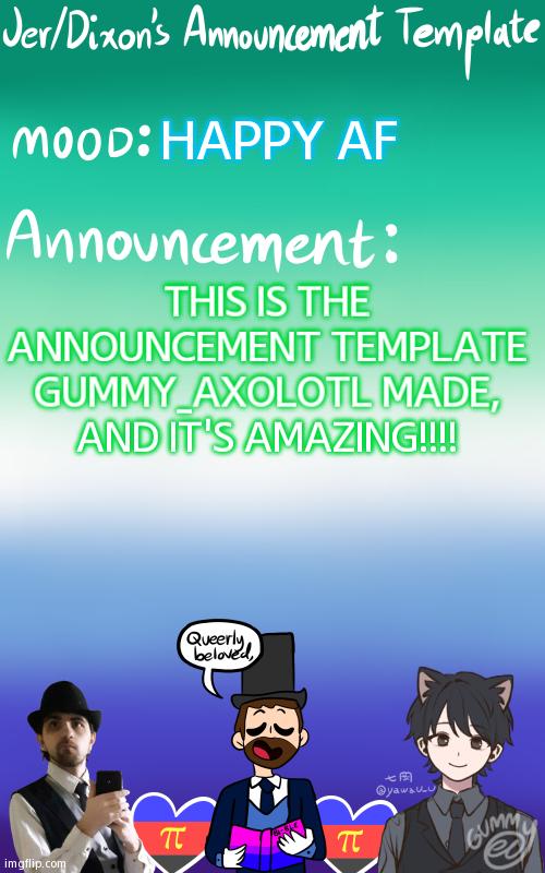 Thank You, Gummy! | HAPPY AF; THIS IS THE ANNOUNCEMENT TEMPLATE GUMMY_AXOLOTL MADE, AND IT'S AMAZING!!!! | image tagged in jer/dixon's announcement template | made w/ Imgflip meme maker