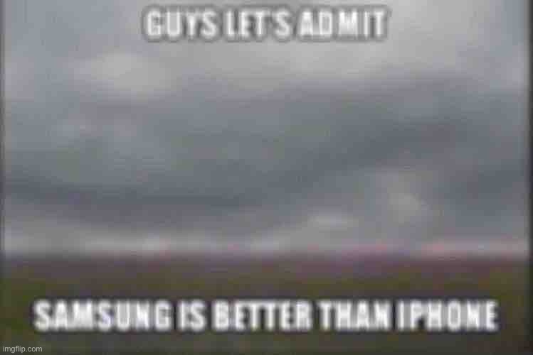 Samsung>>>> | image tagged in satire,samsung,iphone,android | made w/ Imgflip meme maker