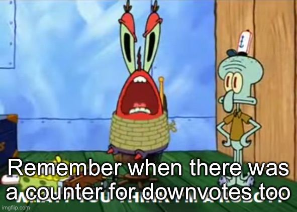 What? You think I'm a robot? | Remember when there was a counter for downvotes too | image tagged in what you think i'm a robot | made w/ Imgflip meme maker