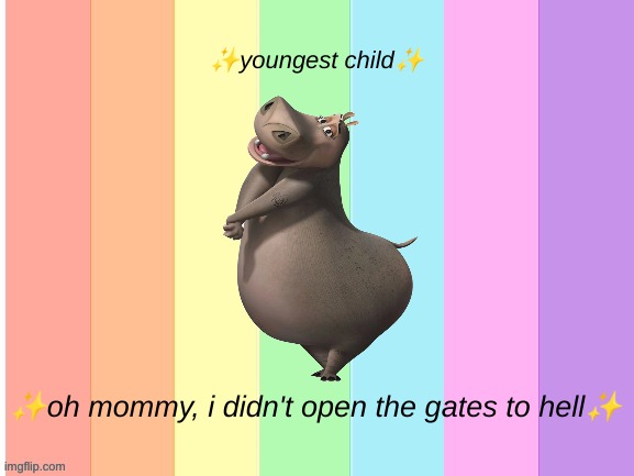 ✨mommy i didn't contact satan✨ | ✨youngest child✨; ✨oh mommy, i didn't open the gates to hell✨ | image tagged in glory | made w/ Imgflip meme maker