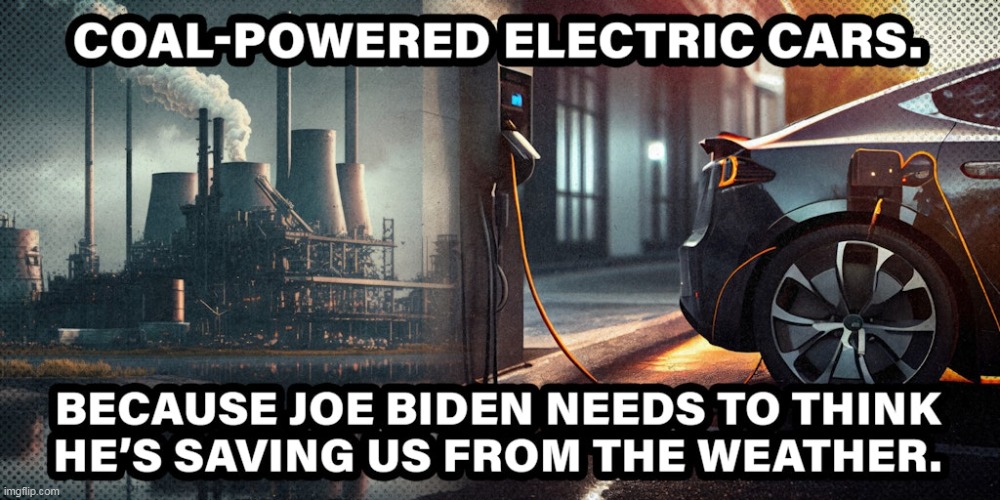 Coal Powered Cars | image tagged in moron in chief meme | made w/ Imgflip meme maker