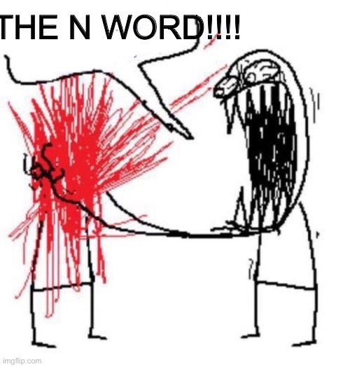 THE N WORD!!!! | made w/ Imgflip meme maker