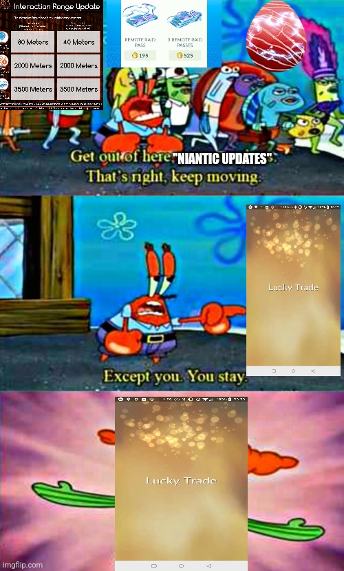 Everyone get out!! | "NIANTIC UPDATES" | image tagged in everyone get out | made w/ Imgflip meme maker