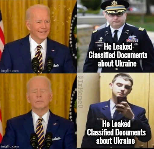 Make up your minds | He Leaked Classified Documents about Ukraine; He Leaked Classified Documents about Ukraine | image tagged in double standards,whistle blower,well yes but actually no,they're the same picture,what's going on,politicians suck | made w/ Imgflip meme maker