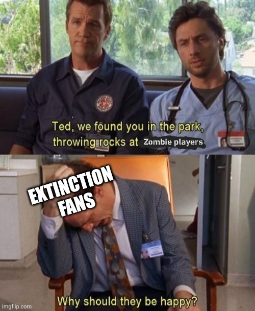 EXTINCTION FANS | image tagged in call of duty | made w/ Imgflip meme maker