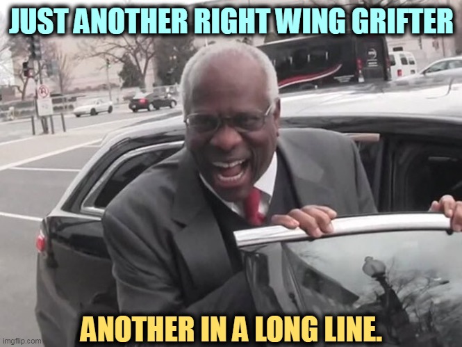 This just in: Thomas declares substantial income every year from a firm that went under in 2006. | JUST ANOTHER RIGHT WING GRIFTER; ANOTHER IN A LONG LINE. | image tagged in clarence thomas laughing,ethics,fail,grifter | made w/ Imgflip meme maker