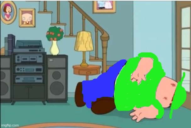 Peter Griffin Dead | image tagged in peter griffin dead | made w/ Imgflip meme maker