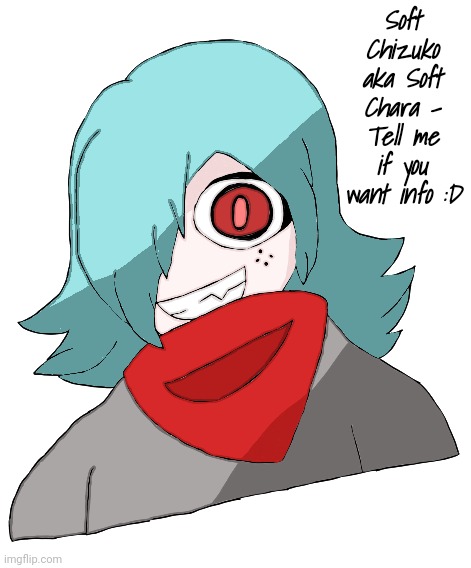 Also, Chizuko is pronounced Chiz•Ooo•Ko or Ch•Uh•Z•Ooo•Ko | Soft Chizuko aka Soft Chara - Tell me if you want info :D | made w/ Imgflip meme maker