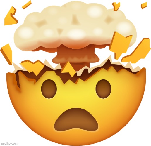 Mind Blown Emoji | image tagged in mind blown emoji | made w/ Imgflip meme maker