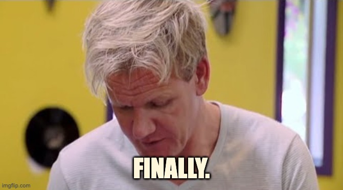 FINALLY SOME GOOD FOOD | FINALLY. | image tagged in finally some good food | made w/ Imgflip meme maker