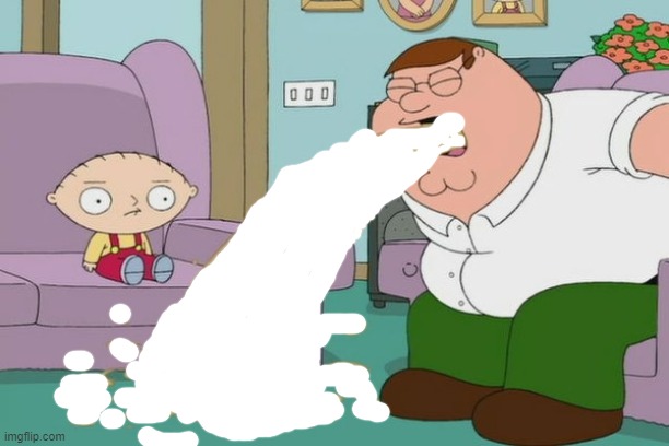 Peter Griffin vomit | image tagged in peter griffin vomit | made w/ Imgflip meme maker