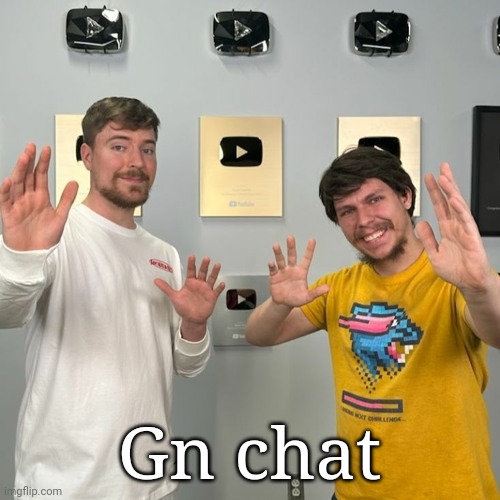 Gn chat | made w/ Imgflip meme maker