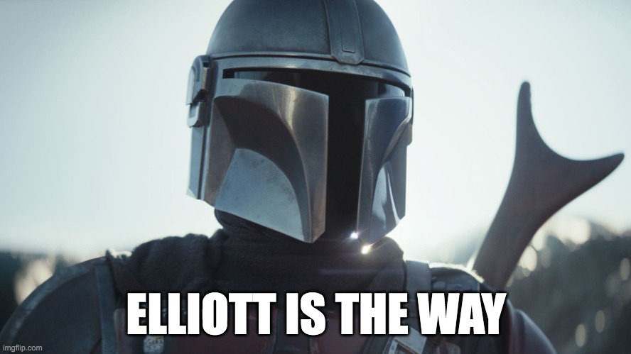 The Mandalorian. | ELLIOTT IS THE WAY | image tagged in the mandalorian | made w/ Imgflip meme maker