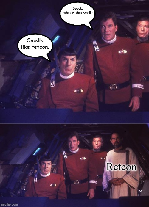 Smells Like Retcon | Spock,
 what is that smell? Smells like retcon. Retcon | image tagged in star trek,memes | made w/ Imgflip meme maker
