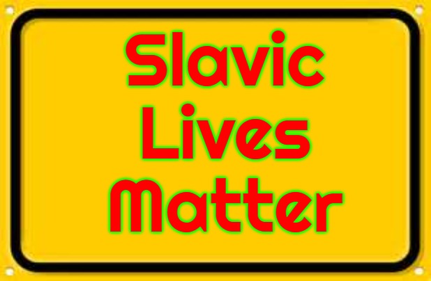 Blank Yellow Sign | Slavic Lives Matter | image tagged in memes,blank yellow sign,slavic | made w/ Imgflip meme maker