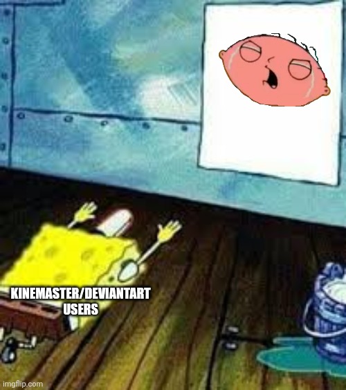 A weird Thing to Have an Obsession with | KINEMASTER/DEVIANTART USERS | image tagged in spongebob worship,deviantart,kinemaster,family guy,spongebob | made w/ Imgflip meme maker