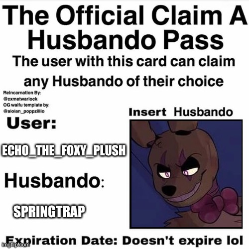 Husbando pass | ECHO_THE_FOXY_PLUSH; SPRINGTRAP | image tagged in husbando pass,springtrap | made w/ Imgflip meme maker