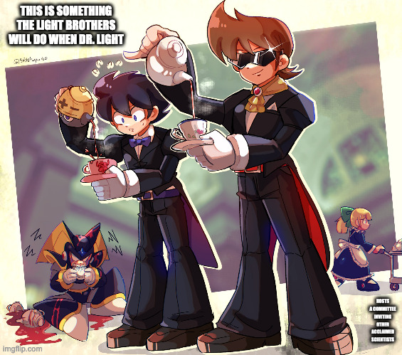 Light Brothers Pouring Tea | THIS IS SOMETHING THE LIGHT BROTHERS WILL DO WHEN DR. LIGHT; HOSTS A COMMITTEE INVITING OTHER ACCLAIMED SCIENTISTS | image tagged in megaman,roll,protoman,bass,memes | made w/ Imgflip meme maker