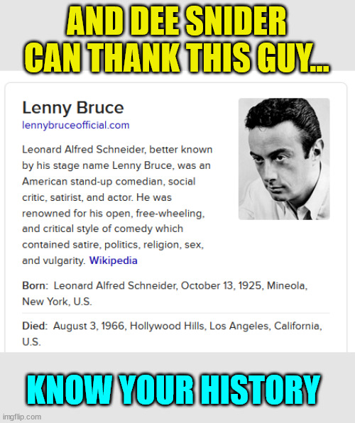 AND DEE SNIDER CAN THANK THIS GUY... KNOW YOUR HISTORY | made w/ Imgflip meme maker