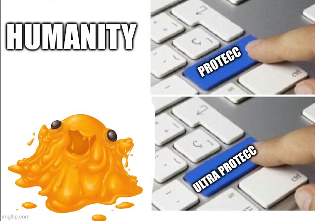 PROTECC ULTRA PROTECC HUMANITY | made w/ Imgflip meme maker