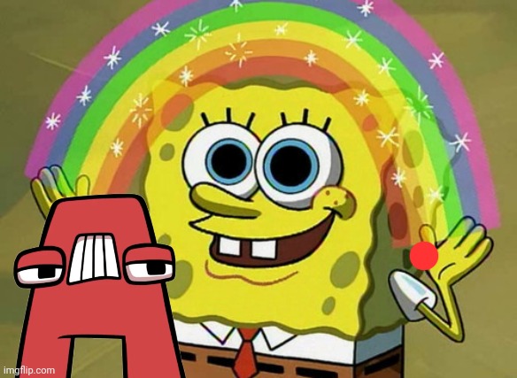 Alphabet Lore A & Spongebob SquarePants rainbow | image tagged in alphabet lore,a,spongebob | made w/ Imgflip meme maker
