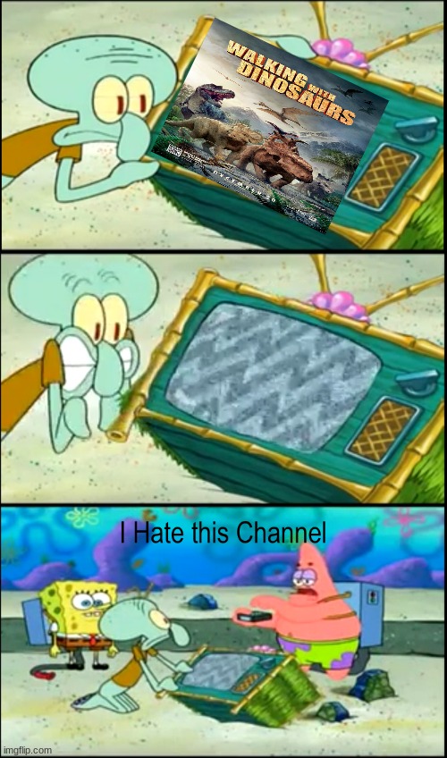 patrick hates walking with dinosaurs | image tagged in i hate this channel,spongebob meme,2010s movies,bad movies,spongebob | made w/ Imgflip meme maker