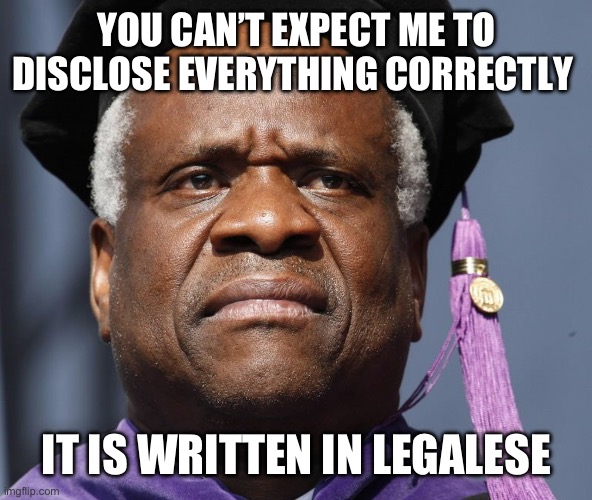 It’s hard covering your tracks | YOU CAN’T EXPECT ME TO DISCLOSE EVERYTHING CORRECTLY; IT IS WRITTEN IN LEGALESE | image tagged in confused clarence | made w/ Imgflip meme maker
