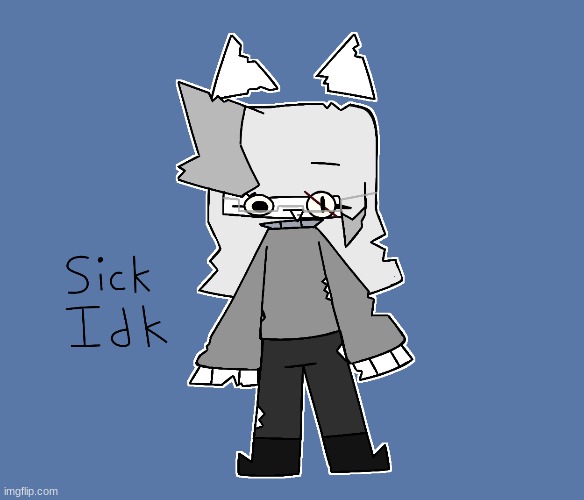 From the Sick AU [She has the flu btw] [I decided to change what sickness she has] | image tagged in idk,stuff,s o u p,carck | made w/ Imgflip meme maker