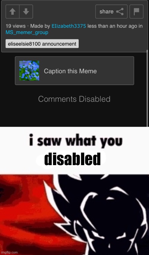 disabled | image tagged in i saw what you deleted | made w/ Imgflip meme maker