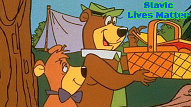 Yogi Picnic | Slavic Lives Matter | image tagged in yogi picnic,slavic | made w/ Imgflip meme maker