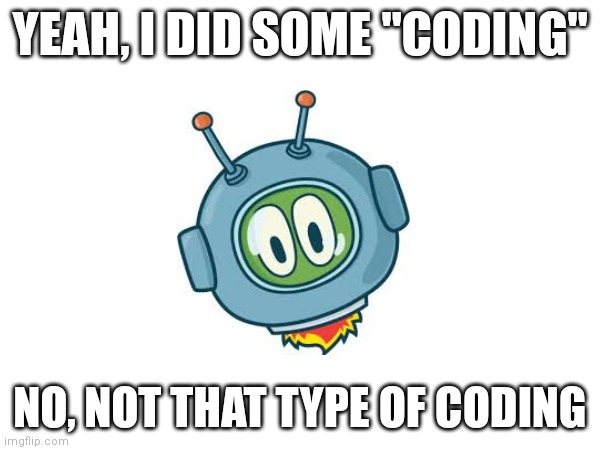 Codəine is best drug | YEAH, I DID SOME "CODING"; NO, NOT THAT TYPE OF CODING | image tagged in memes,scottie go,drugs | made w/ Imgflip meme maker