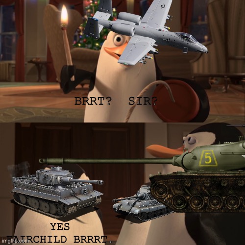 Madagascar Penguin Kaboom | BRRT?  SIR? YES FAIRCHILD BRRRT. | image tagged in madagascar penguin kaboom | made w/ Imgflip meme maker