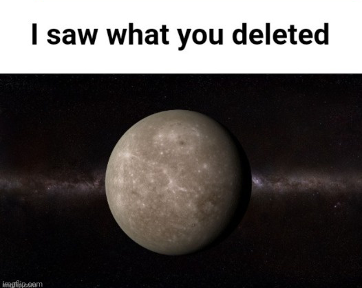 High Quality Mercury I saw what you deleted Blank Meme Template