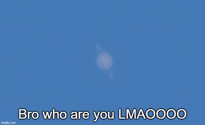 Bro who are you LMAOOOO | made w/ Imgflip meme maker