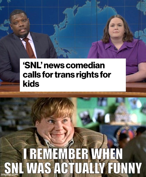 SNL hasn't been funny for years. | I REMEMBER WHEN SNL WAS ACTUALLY FUNNY | image tagged in tommy boy wingy | made w/ Imgflip meme maker