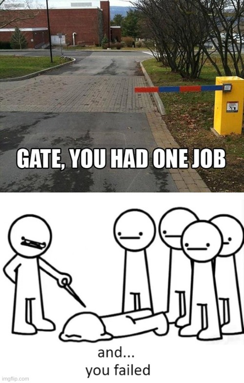 image tagged in and you failed,memes,funny,fuuny,you had one job,you-had-one-job | made w/ Imgflip meme maker