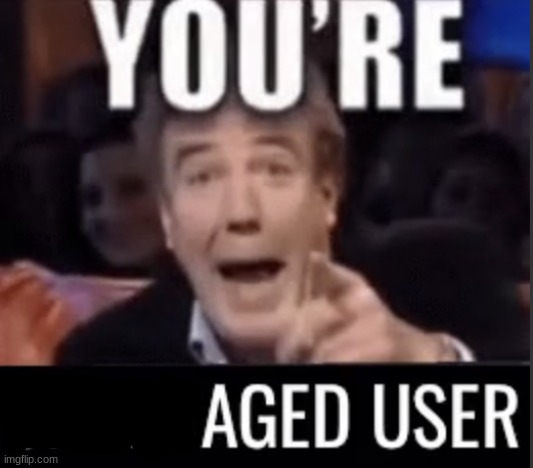 You’re underage user | image tagged in you re underage user | made w/ Imgflip meme maker