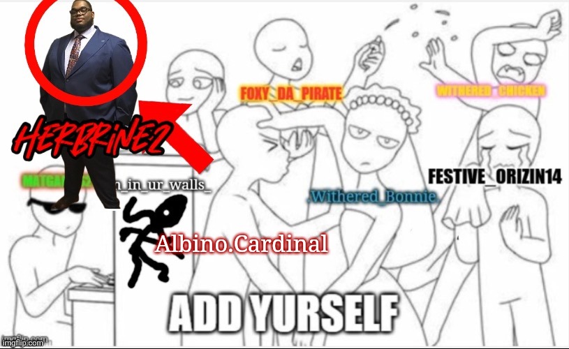 Albino.Cardinal | made w/ Imgflip meme maker