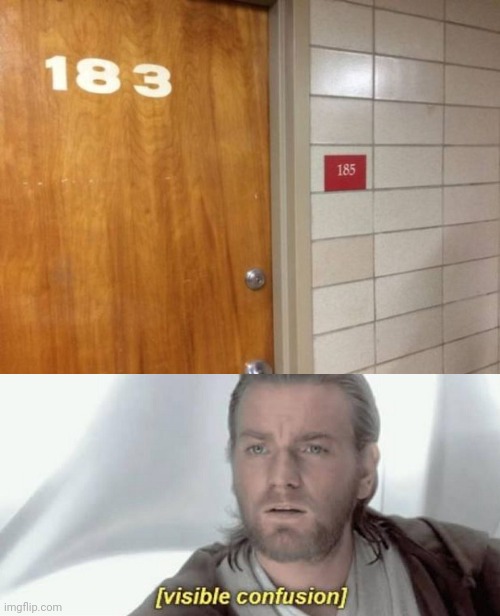 183, 185 | image tagged in visible confusion,room,number,you had one job,memes,rooms | made w/ Imgflip meme maker
