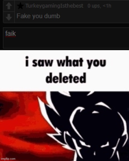 image tagged in i saw what you deleted | made w/ Imgflip meme maker
