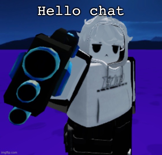 Hello chat | made w/ Imgflip meme maker
