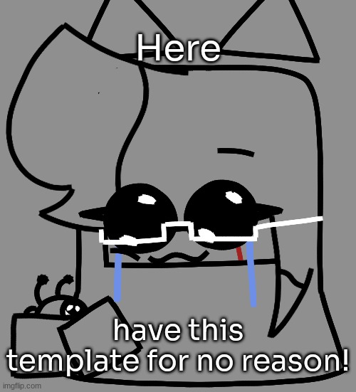 Idk holding the little bee 2 | Here have this template for no reason! | image tagged in idk holding the little bee 2 | made w/ Imgflip meme maker