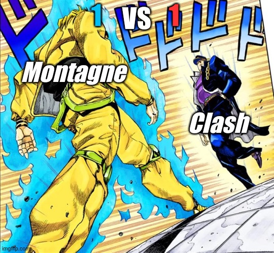 They take so long as well | 1; VS; 1; Montagne; Clash | image tagged in jojo's walk,rainbow six siege | made w/ Imgflip meme maker