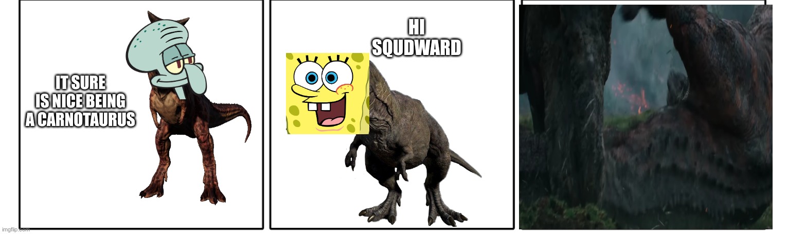 image tagged in jurassic park,jurassic world,dinosaur,spongebob squarepants | made w/ Imgflip meme maker