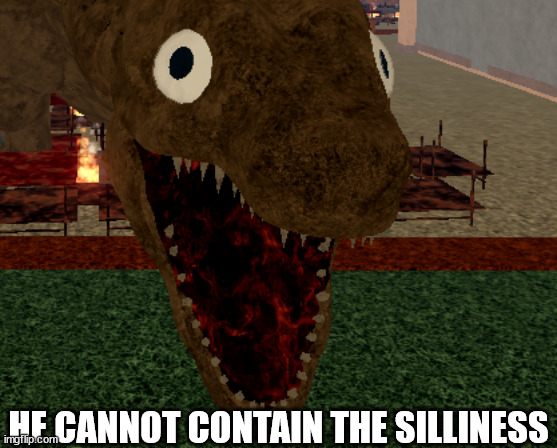he is the funny | HE CANNOT CONTAIN THE SILLINESS | image tagged in godzilla,roblox | made w/ Imgflip meme maker