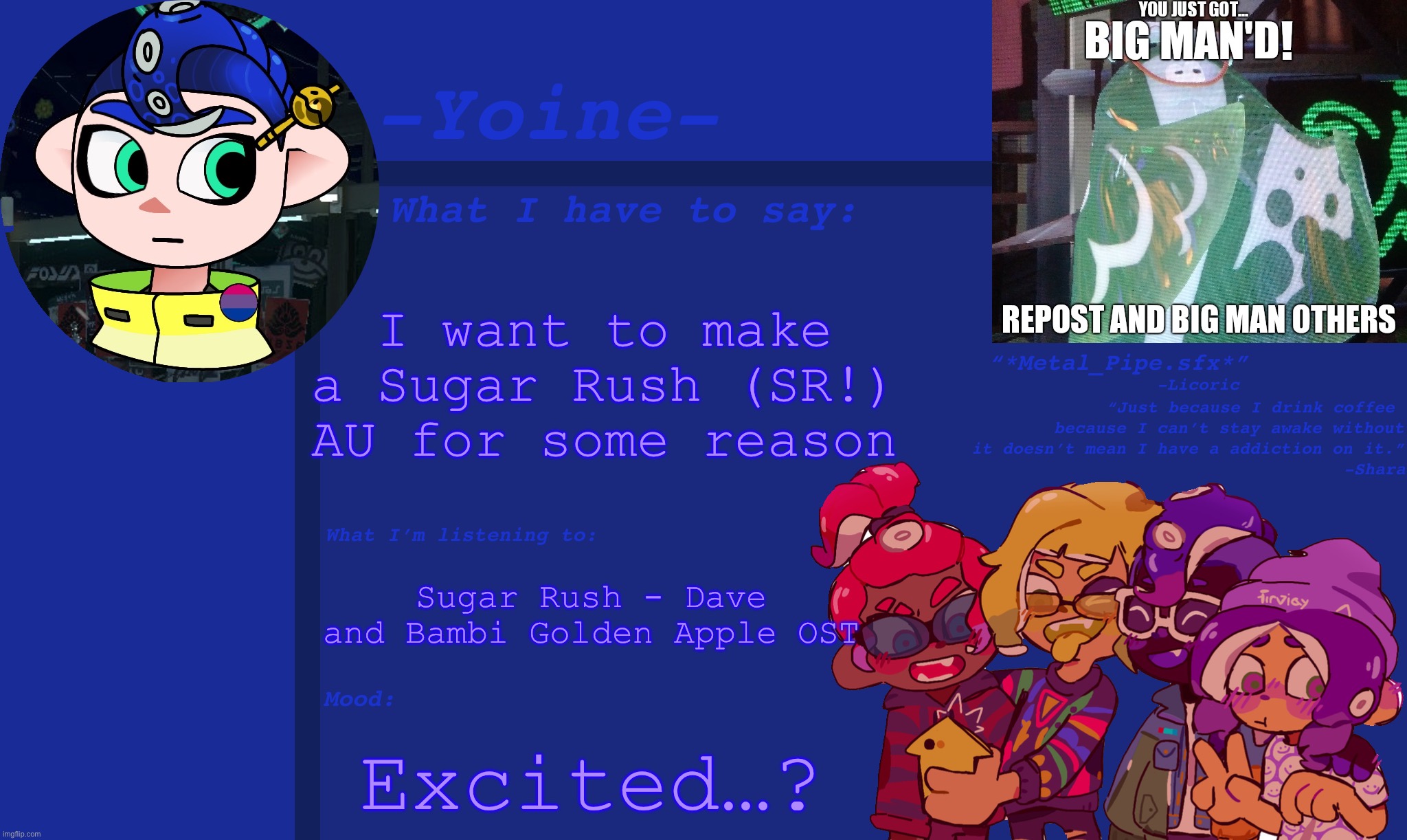 Yoine’s absolute swag template because yes!!!! | I want to make a Sugar Rush (SR!) AU for some reason; Sugar Rush - Dave and Bambi Golden Apple OST; Excited…? | made w/ Imgflip meme maker