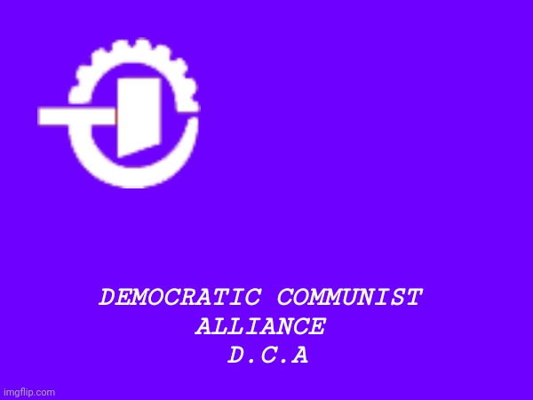 Democratic Communist Alliance | DEMOCRATIC COMMUNIST 
ALLIANCE 
D.C.A | image tagged in communism | made w/ Imgflip meme maker