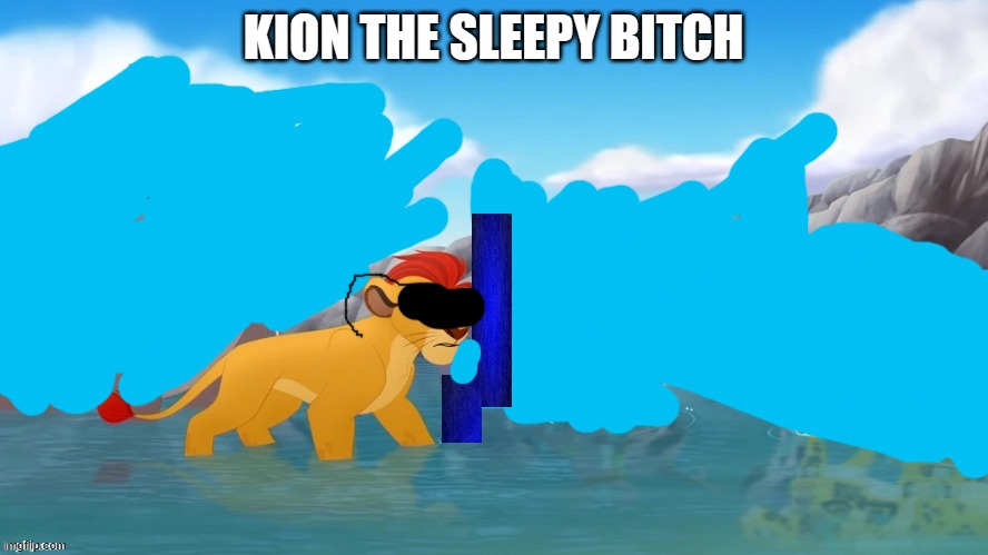 Used in comment | KION THE SLEEPY BITCH | image tagged in jackass | made w/ Imgflip meme maker