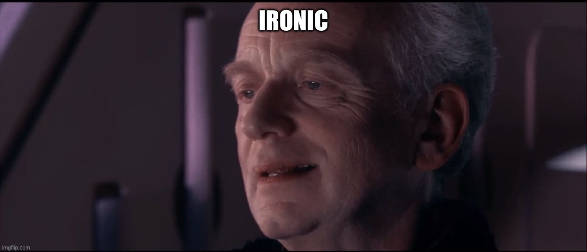 Palpatine Ironic  | IRONIC | image tagged in palpatine ironic | made w/ Imgflip meme maker